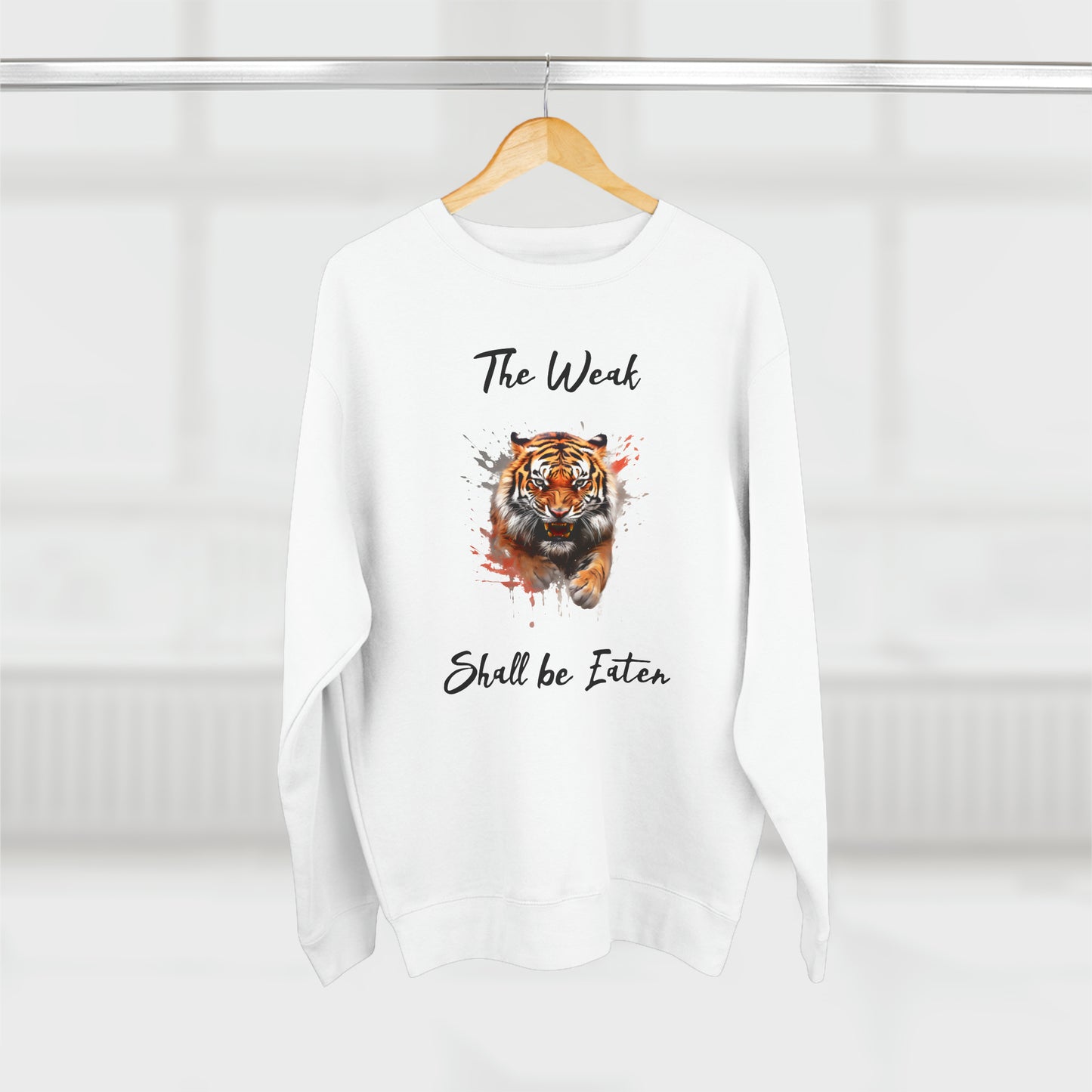 The weak shall be eaten Unisex Premium Crewneck SweatShirt