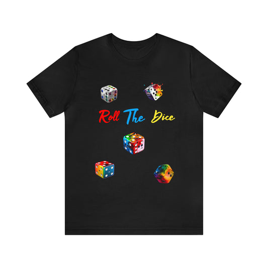 Roll the dice Unisex Jersey Short Sleeve Tee - NoCeilingsClothing