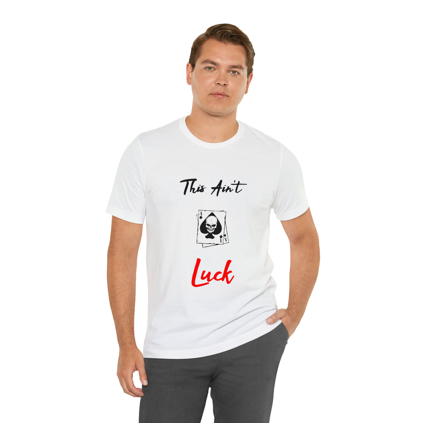 This aint luck Unisex Jersey Short Sleeve Tee - NoCeilingsClothing
