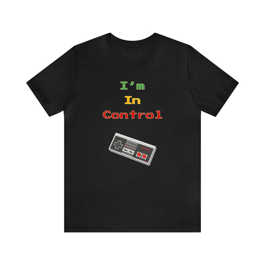 I'm in Control Unisex Jersey Short Sleeve Tee - NoCeilingsClothing