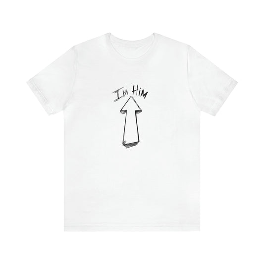 "I'M Him WHT/Blk"Unisex Jersey Short Sleeve Tee