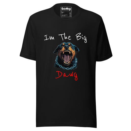 I'm the Big Dawg Unisex t-shirt