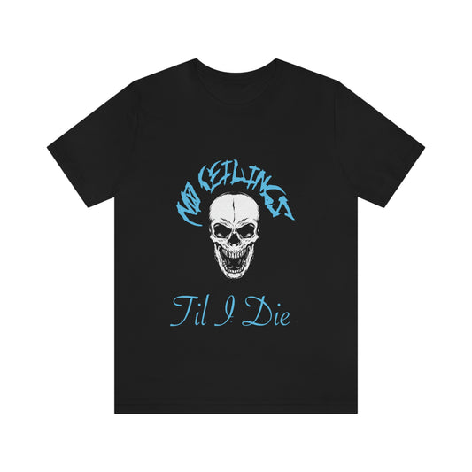 Til I die in carolina blue Jersey Short Sleeve Tee - NoCeilingsClothing