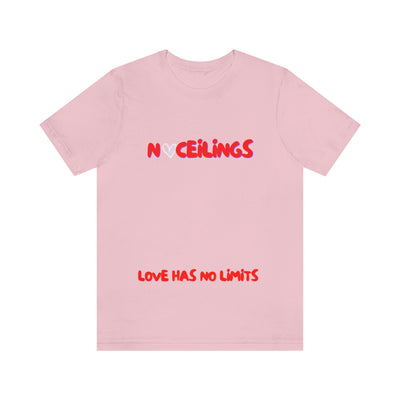 "Love Has no limits" Unisex Jersey Short Sleeve Tee - NoCeilingsClothing