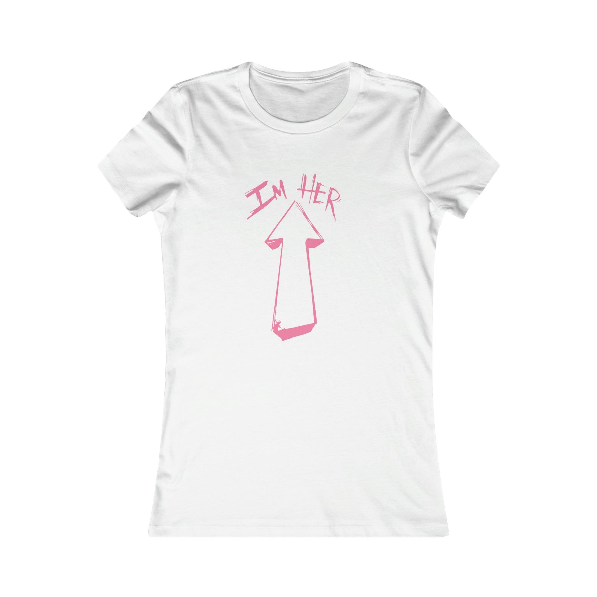 "I'm Her" Green/Pink or White/Pink Women's Favorite Tee - NoCeilingsClothing