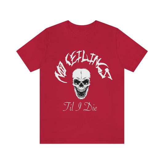 "Til I Die wht/blk or Red/Wht" Unisex Jersey Short Sleeve Tee - NoCeilingsClothing