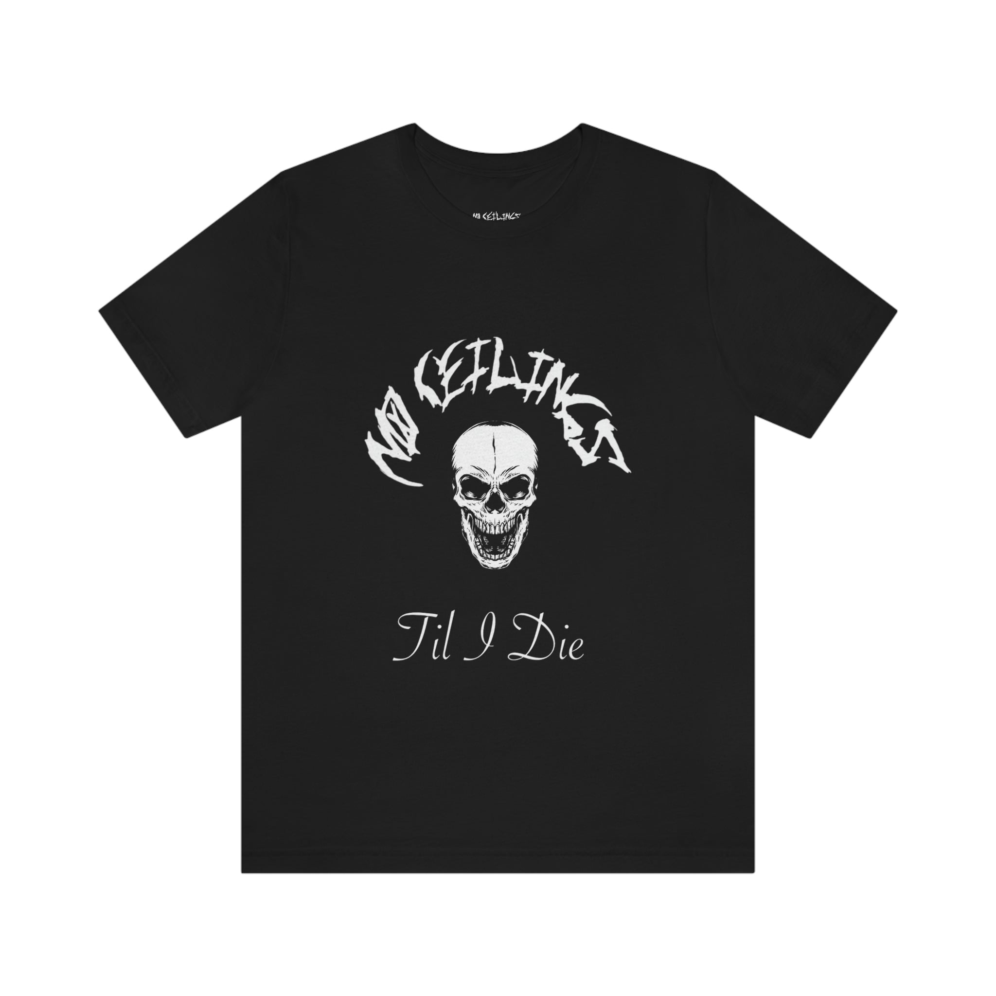 "Til I Die" Blk/Wht Unisex Jersey Short Sleeve Tee - NoCeilingsClothing