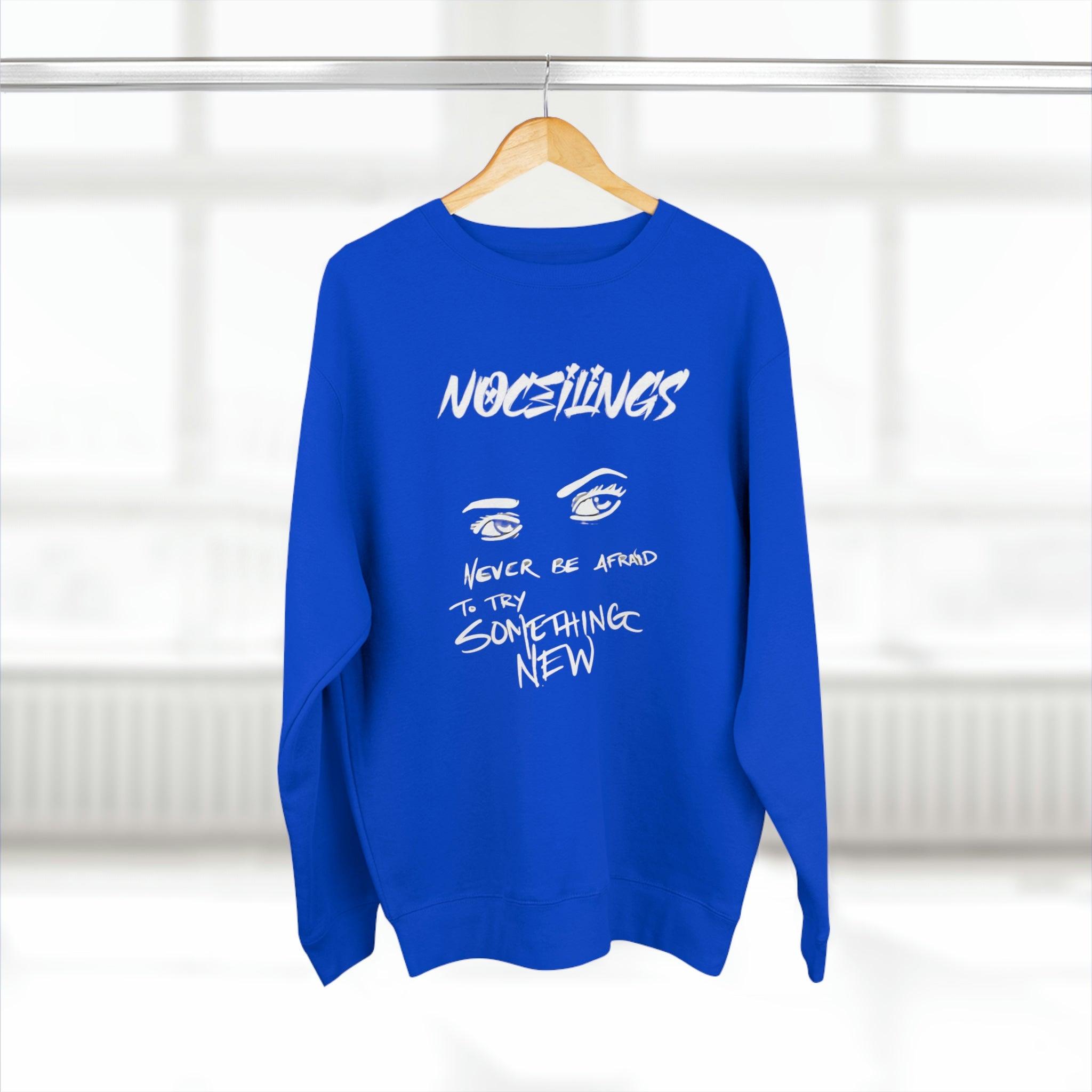 Never be afraid Unisex Premium Crewneck Sweatshirt - NoCeilingsClothing