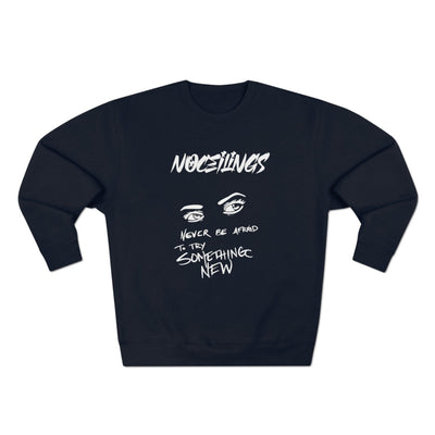 Never be afraid Unisex Premium Crewneck Sweatshirt - NoCeilingsClothing