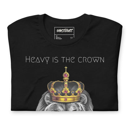 Heavy is the Crown Unisex t-shirt - NoCeilingsClothing